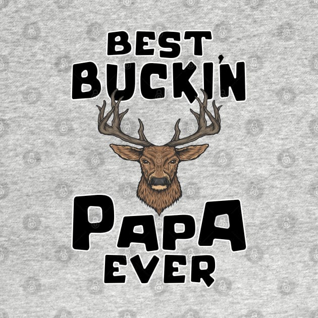 Hunting Funny Deer Best Papa Father's Day Design by FilsonDesigns